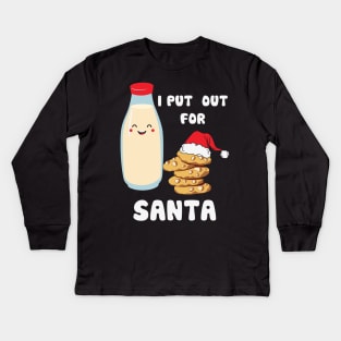 I Put Out For Santa Kids Long Sleeve T-Shirt